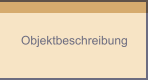 Objektbeschreibung